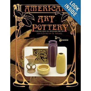 American Art Pottery A Collection of Pottery, Tiles, and Memorabilia, 1880 1950  Identification & Values Dick Sigafoose 9781574320022 Books