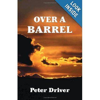 Over a Barrel Peter Driver 9781904433033 Books