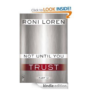 Not Until You Part IV Not Until You Trust   Kindle edition by Roni Loren. Romance Kindle eBooks @ .
