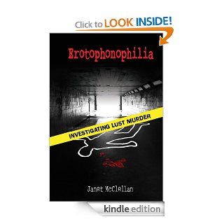 Erotophonophilia Investigating Lust Murder eBook Janet  McClellan Kindle Store