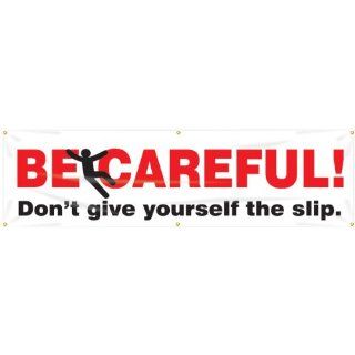 Accuform Signs MBR873 Reinforced Vinyl Motivational Safety Banner "BE CAREFUL Don't Give Yourself The Slip" with Metal Grommets, 28" Width x 8' Length, Black/Red on White Industrial Warning Signs