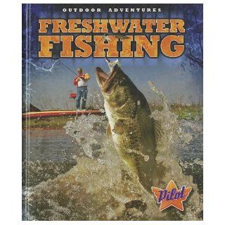 Freshwater Fishing (Outdoor Adventures) Sara Green 9781600147999 Books