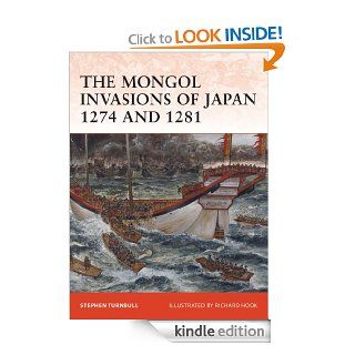 The Mongol Invasions of Japan 1274 and 1281 eBook Stephen Turnbull, Richard Hook Kindle Store