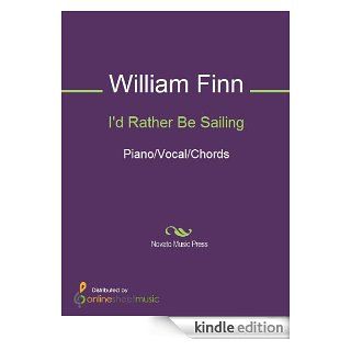 I'd Rather Be Sailing eBook William Finn Kindle Store