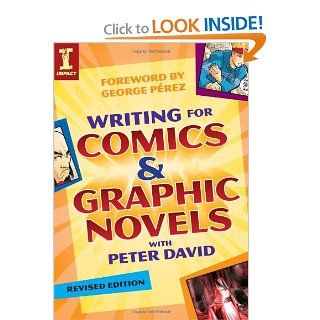 Writing for Comics and Graphic Novels with Peter David (Writing for Comics & Graphic Novels) 9781600616877 Literature Books @