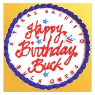 Happy Birthday Buck Texas Salute Buck Owens Music