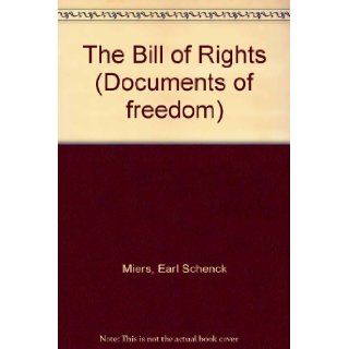 The Bill of Rights (Documents of freedom) Earl Schenck Miers Books