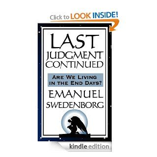 Last Judgment Continued Are We Living in the End of Days? eBook Emanuel Swedenborg Kindle Store