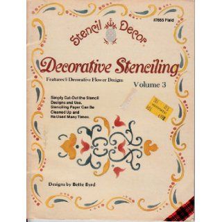 Stencil Decor Decorative Stenciling Volume 3 Bette Byrd Books