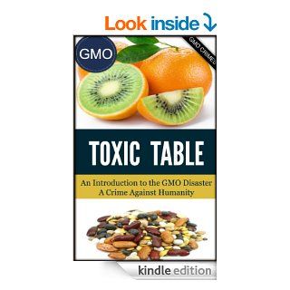 GMO TOXIC TABLE   An Introduction to the GMO FOOD Disaster   A Crime Against Humanity eBook Jean E Wayne Kindle Store