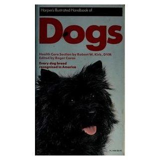 Harper's illustrated handbook of dogs Roger A. Caras 9780060911980 Books