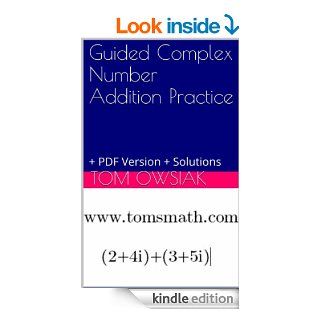 Guided Complex Number Addition Practice + PDF Version + Solutions eBook Tom Owsiak Kindle Store
