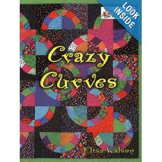 Crazy Curves Elisa Wilson 9780974562209 Books
