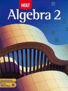 Holt Algebra 2 Student Edition 2007 RINEHART AND WINSTON HOLT 9780030358296 Books