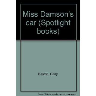 Miss Damson's car (Spotlight books) Carly Easton Books