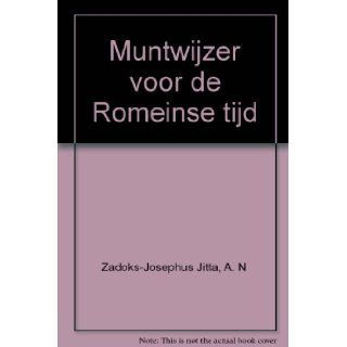 Muntwijzer voor de Romeinse tijd (Dutch Edition) A. N Zadoks Josephus Jitta 9789022845196 Books