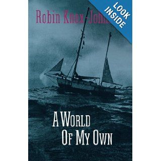 A World of My Own Robin Knox Johnston 9780393331325 Books
