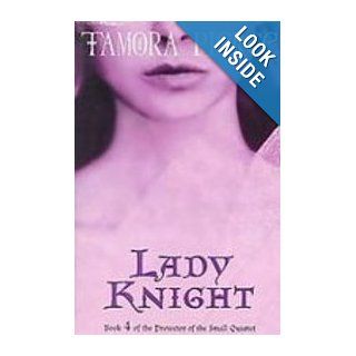 Lady Knight (Protector of the Small) Tamora Pierce 9781435233652 Books