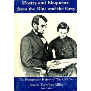 poetry and Eloquence from the Blue and the Gray Francis Trevelyan, Editor in Chief Miller Books