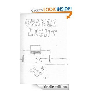 Orange Light (Non picture version) (Loserville Engineering Children's Collection) eBook L. R. Ballard Kindle Store