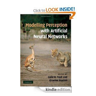 Modelling Perception with Artificial Neural Networks eBook Colin R. Tosh, Graeme D. Ruxton Kindle Store