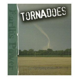 Tornadoes (Earth's Power) David Armentrout, Patricia Armentrout 9781600442339 Books