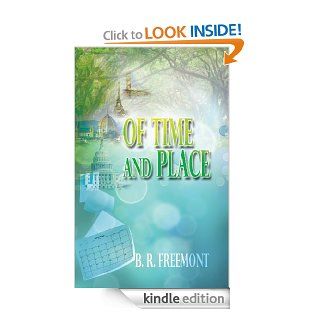Of Time and Place eBook B.R. Freemont Kindle Store