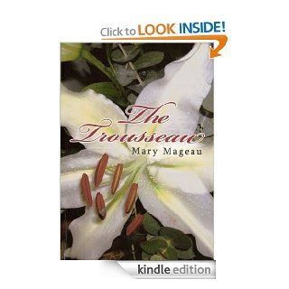 The Trousseau eBook Mary Mageau Kindle Store