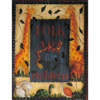 Folk Art for Children Susie Saunders Books
