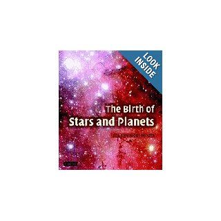 The Birth of Stars and Planets John Bally, Bo Reipurth 9780521801058 Books