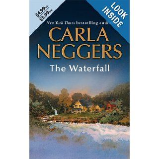 The Waterfall Carla Neggers 9780778323969 Books