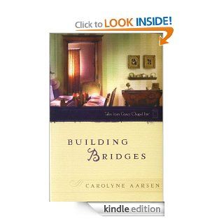 Building Bridges (Tales from grace chapel inn) eBook Carolyne Aarsen Kindle Store