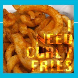 I Need Curly Fries Music