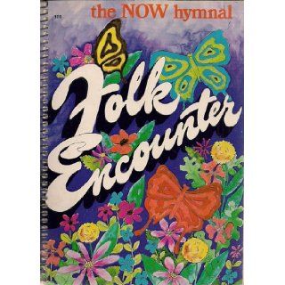Folk Encounter the NOW Hymnal Hope Publishing Company Books