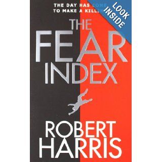 The Fear Index Robert Harris 9780091936976 Books