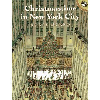 Christmastime in New York City (A Picture Puffin Book) Roxie Munro 9780140504620 Books