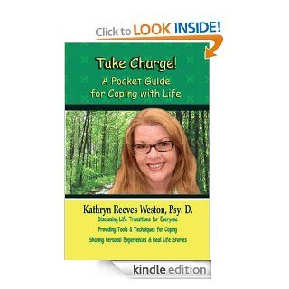 Take Charge A Pocket Guide for Coping with Life   Kindle edition by Kathryn Reeves Weston Pys. D. Self Help Kindle eBooks @ .