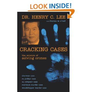Cracking Cases The Science of Solving Crimes Henry C. Lee 9781573929851 Books