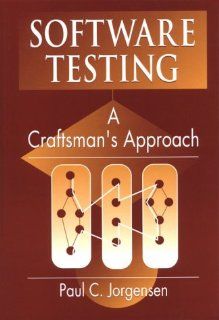 Software Testing A Craftsman's Approach Paul C. Jorgensen 9780849373459 Books