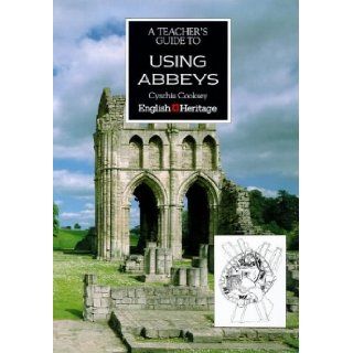 A Teacher's Guide to Using Abbeys (Education on Site) Cynthia Cooksey, Liz Hollinshead 9781850743286 Books