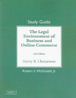 Study Guide for The Legal Environment of Business and Online Commerce Henry R. Cheeseman 9780136085744 Books