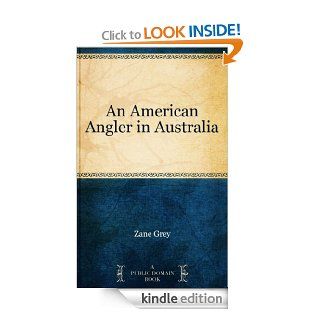 An American Angler in Australia eBook Zane Grey Kindle Store
