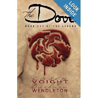 The Dove Book One of the Legend Casey Voight, Barbara Wendleton 9780988610491 Books