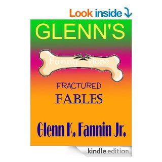Glenn's Fractured Fables eBook Glenn Fannin, Jo Fannin Kindle Store