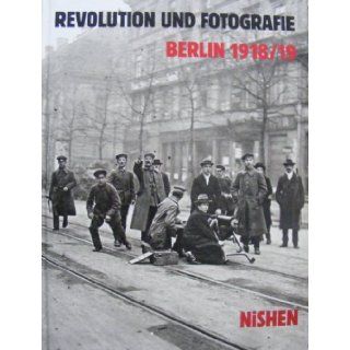 Revolution und Fotografie Berlin, 1918/19 (German Edition) 9783889400284 Books