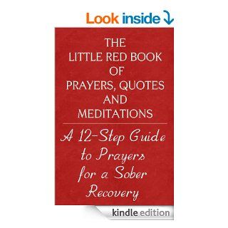 The Little Red Book of Prayers, Quotes and Meditations A Twelve Step Guide to Prayers For Sober Recovery eBook Glenn T. Langohr Kindle Store
