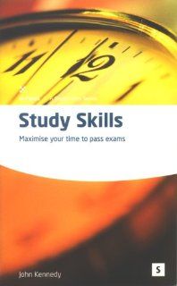 Study Skills Maximize Your Time to Pass Exams (In Focus   a Studymates Series) John Kennedy, Graham Lawler 9781842850640 Books