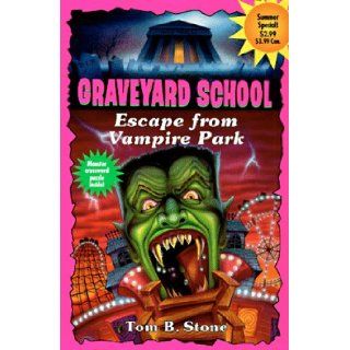Escape from Vampire Park (Graveyard School) Tom B. Stone 9780553485400 Books