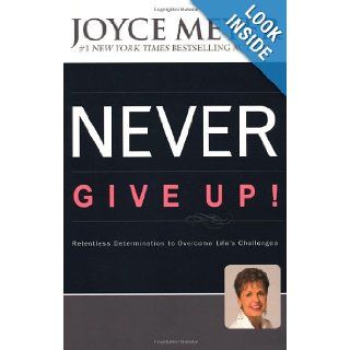 Never Give Up Relentless Determination to Overcome Life's Challenges 9780340964675 Books