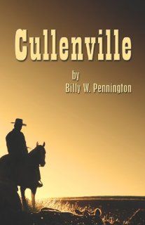Cullenville Billy W. Pennington 9781413789058 Books